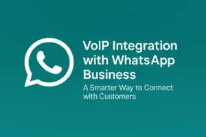 VoIP Integration with WhatsApp business